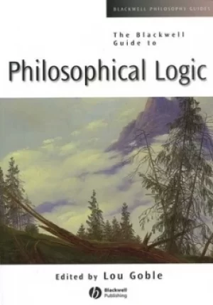 Image of The Blackwell Guide to Philosophical Logic by Lou Goble