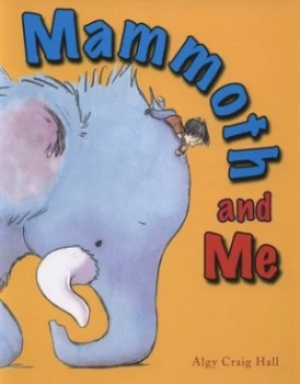 Image of Mammoth and Me by Algy Craig Hall Hardback