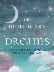 Image of The Dictionary of Dreams : Over 1,000 Dream Symbols, Signs, and Meanings - Pocket Edition
