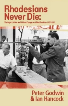 Image of Rhodesians Never Die by Peter Godwin Paperback