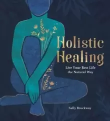 Image of Holistic Healing : Live Your Best Life the Natural Way