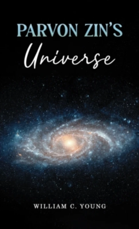 Image of Parvon Zin's Universe. Paperback. By William C Young Books