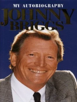 Image of Johnny Briggs by Johnny Briggs and Pat Codd Hardback