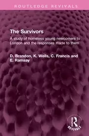 Image of The Survivors A study of homeless young newcomers to London and the responses made to them