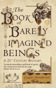 Image of The Book of Barely Imagined Beings by Caspar Henderson Paperback