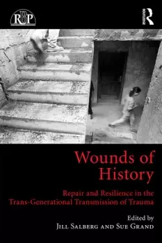 Image of Wounds of HistoryRepair and Resilience in the Trans-Generational Transmission of Trauma
