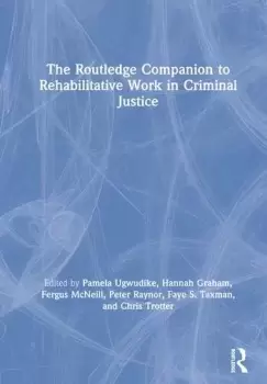 Image of The Routledge Companion to Rehabilitative Work in Criminal Justice