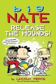 Image of Big Nate: Release the Hounds! by Lincoln Peirce