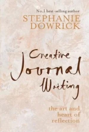 Image of Creative journal writing by Stephanie Dowrick