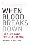Image of when blood breaks down life lessons from leukemia