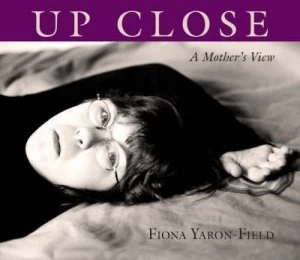 Image of Up Close by Fiona Yaron-Field