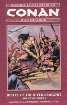 Image of Riders of the River-Dragons and Other Stories by Roy Thomas and John Buscema and Val Mayerik and Peter Dawes and Robert E Howard Book