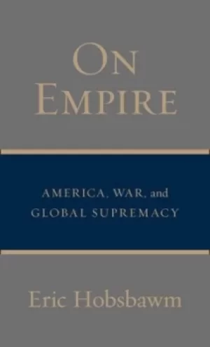 Image of On empire by E. J Hobsbawm