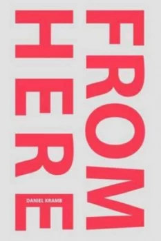 Image of From Here by Daniel Kramb Paperback
