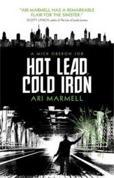 Image of Hot Lead Cold Iron by Ari Marmell Book