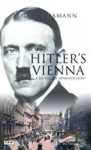 Image of Hitlers Vienna by Brigitte Hamann