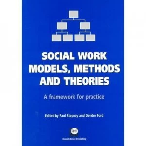 Image of Social Work Models Methods and Theories by Paul Stepney and Deirdre Ford Paperback