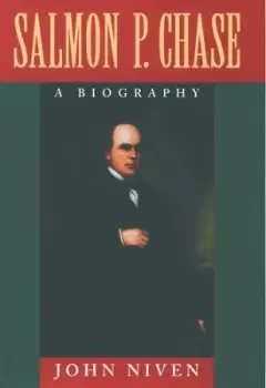 Image of Salmon P. Chase: A Biography by John Niven