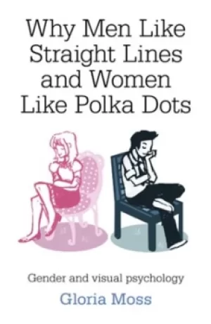 Image of Why men like straight lines and women like polka dots by Gloria Moss