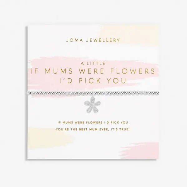Image of Mother's Day A Little If Mums Were Flowers I'd Pick You Silver Plated 17.5cm Bracelet 6862