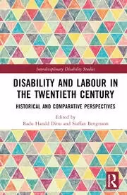 Image of Disability and Labour in the Twentieth Century Historical and Comparative Perspectives