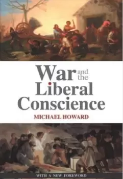 Image of War and the liberal conscience by Michael Howard