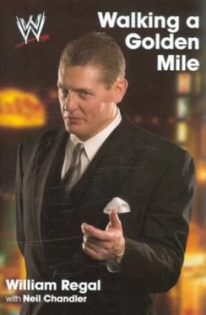 Image of Walking a Golden Mile by William Regal with Neil Chandler Hardback