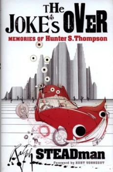 Image of The Jokes Over by Ralph Steadman Hardback