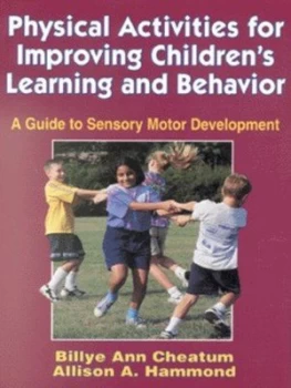 Image of Physical Activities for Improving Childrens Learning and Behavior by Cheatum and Allison a Hammond Paperback
