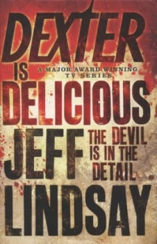 Image of Dexter Is Delicious by Jeff Lindsay Hardback