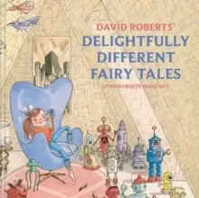 Image of David Roberts' Delightfully Different Fairytales