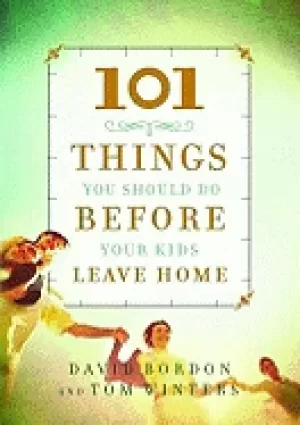 Image of 101 things you should do before your kids leave home