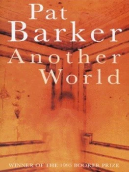 Image of Another World by Pat Barker Hardback