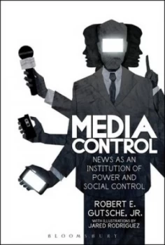 Image of Media Control by Dr Robert E. Gutsche Jr. Hardback