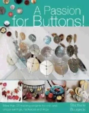 Image of passion for buttons more than 20 inspiring projects for chic and unique ear