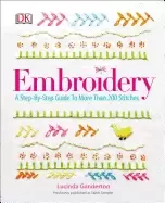 Image of embroidery a step by step guide to more than 200 stitches