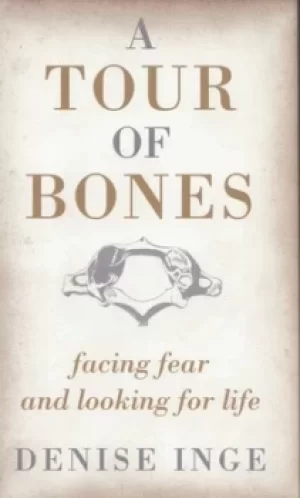 Image of A tour of bones by Denise Inge