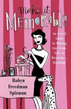 Image of Make it memorable by Robyn Freedman Spizman