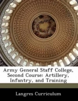 Image of Army General Staff College Second Course by Langres Curriculum Paperback