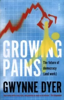 Image of Growing pains by Gwynne Dyer
