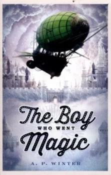 Image of The Boy Who Went Magic by A.P Winter Book
