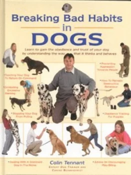 Image of Breaking Bad Habits in Dogs by Colin Tennant Hardback