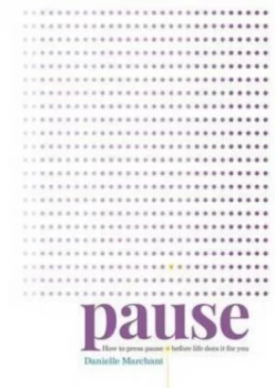 Image of Pause by Danielle Marchant Book