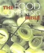 Image of food combining bible your complete guide to using the hay diet for digestiv