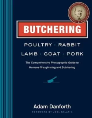 Image of Butchering Poultry Rabbit Lamb Goat and Pork by Adam Danforth