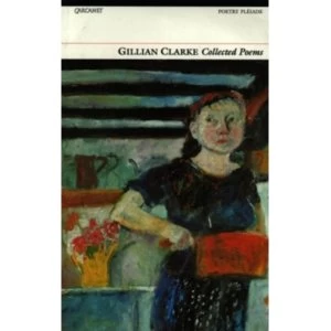 Image of Collected Poems by Gillian Clarke (Paperback, 1997)