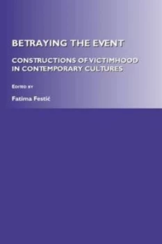 Image of Betraying the Event by Fatima Festic Hardback