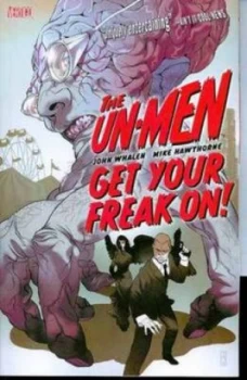 Image of The Un-Men. 1 Get Your Freak on by John Whalen Paperback