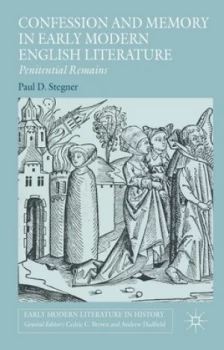 Image of Confession and Memory in Early Modern English Literature by Paul D. Stegner Hardback