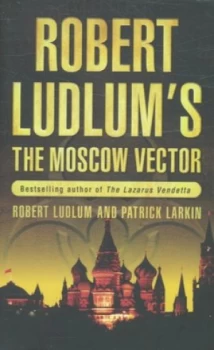 Image of Robert Ludlums the Moscow Vector by Robert Ludlum Paperback